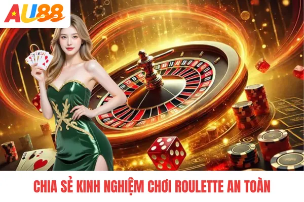 Chia sẻ kinh nghiệm chơi roulette an toàn Chia sẻ kinh nghiệm chơi roulette an toàn