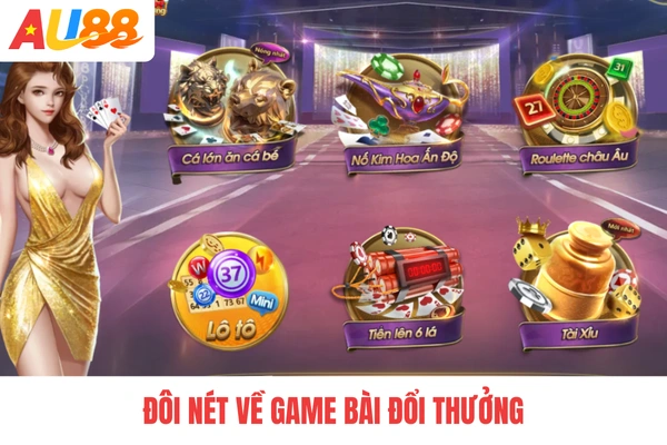 Đôi nét về game bài đổi thưởng Đôi nét về game bài đổi thưởng