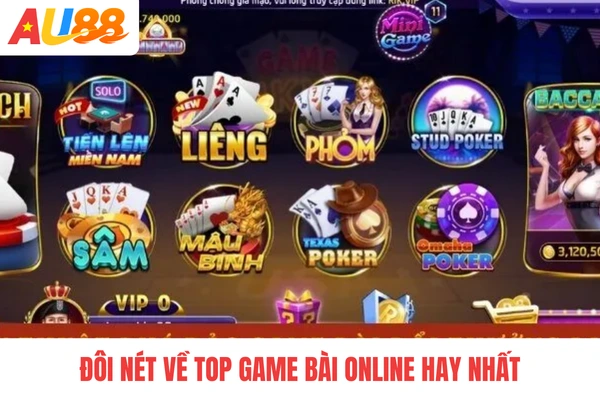Đôi nét về top game bài online hay nhất Đôi nét về top game bài online hay nhất