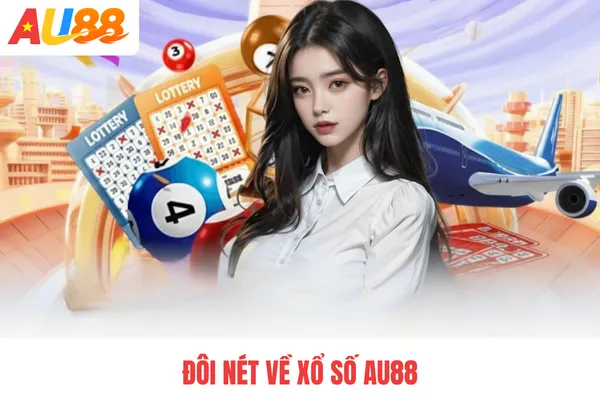 Đôi nét về xổ số AU88 Đôi nét về xổ số AU88