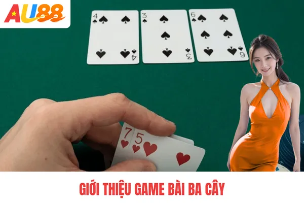 Giới thiệu game bài ba cây Giới thiệu game bài ba cây