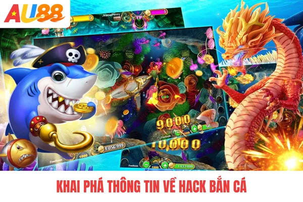 Khai phá thông tin về hack bắn cá Khai phá thông tin về hack bắn cá