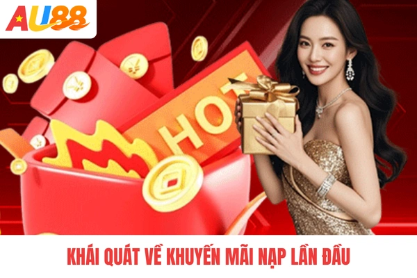 Khái quát về khuyến mãi nạp lần đầu Khái quát về khuyến mãi nạp lần đầu