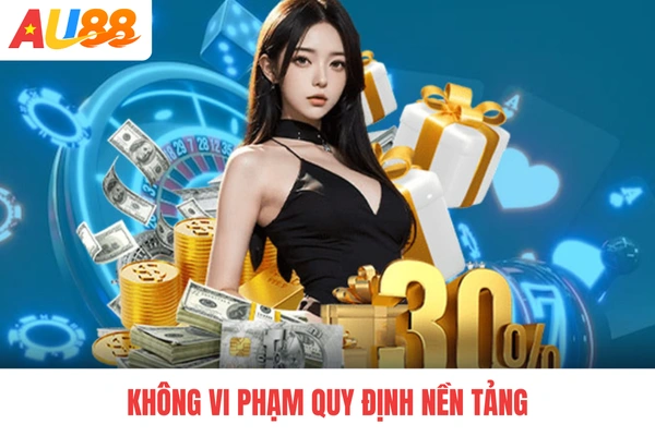 Không vi phạm quy định nền tảng Không vi phạm quy định nền tảng