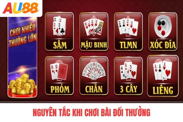Nguyên tắc khi chơi bài đổi thưởng Nguyên tắc khi chơi bài đổi thưởng