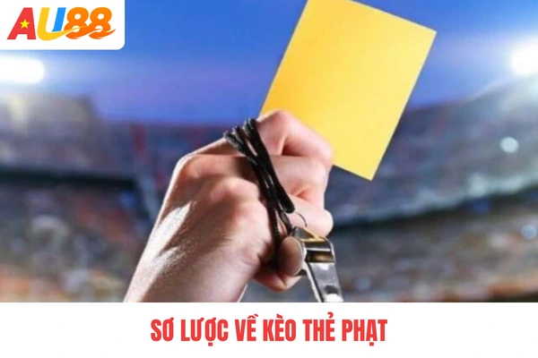 Sơ lược về kèo thẻ phạt Sơ lược về kèo thẻ phạt