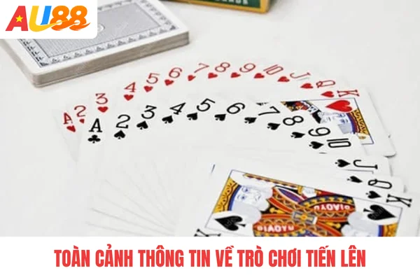 Toàn cảnh thông tin về trò chơi tiến lên Toàn cảnh thông tin về trò chơi tiến lên