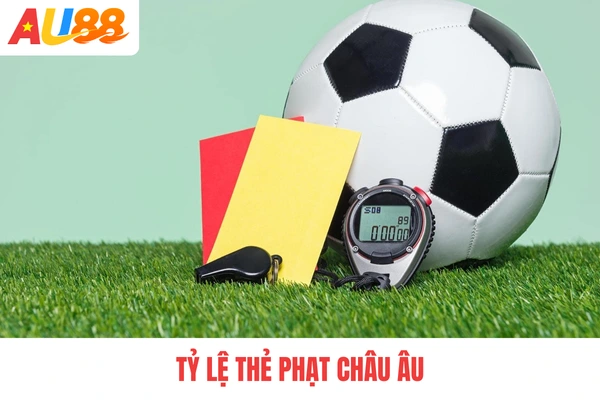 Tỷ lệ thẻ phạt châu Âu Tỷ lệ thẻ phạt châu Âu